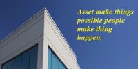 “Asset make things possible people make thing happen”- Explain