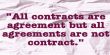 All agreements are not contracts but all contracts are agreement – Explanation