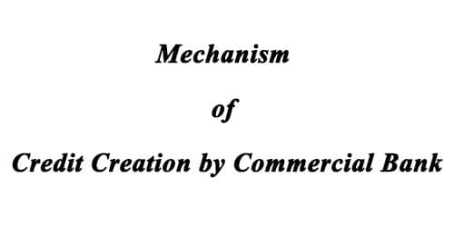 Mechanism of Credit Creation by Commercial Bank