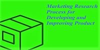 Marketing Research Process for Developing and Improving Product