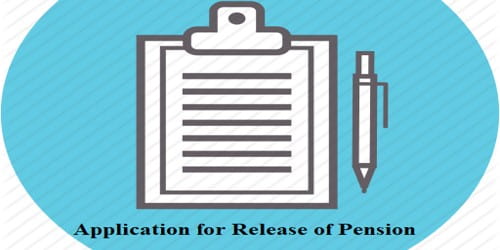 Application for Release of Pension after the retirement