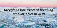 Greenland broke a record by losing 532 billion tons of ice last year