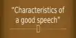 Characteristics of a Good Speech
