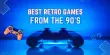 The 90s’ Best Retro Games